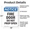 Signmission Fire Door Do Not Prop Open OSHA Notice Sign, Vinyl Decal, 18in W x 24in L, 2PK OS-2PACK-NS-D-1824-V-12574 - alternate 4
